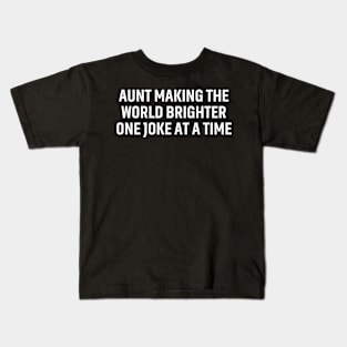 Aunt Making the world brighter Kids T-Shirt